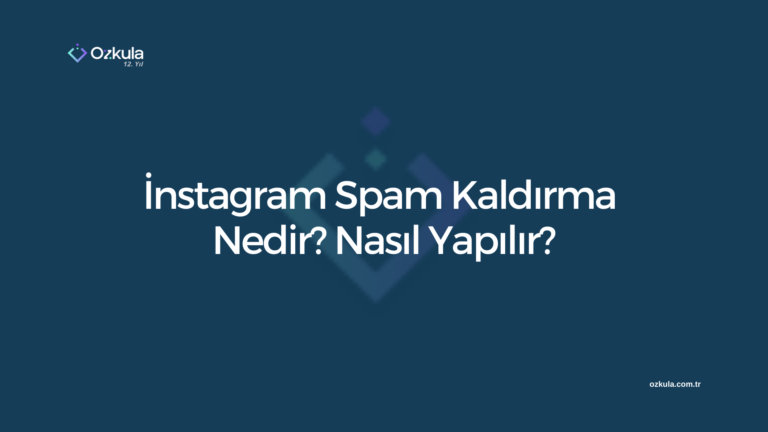 İnstagram Spam Kaldırma Nedir? Nasıl Yapılır?