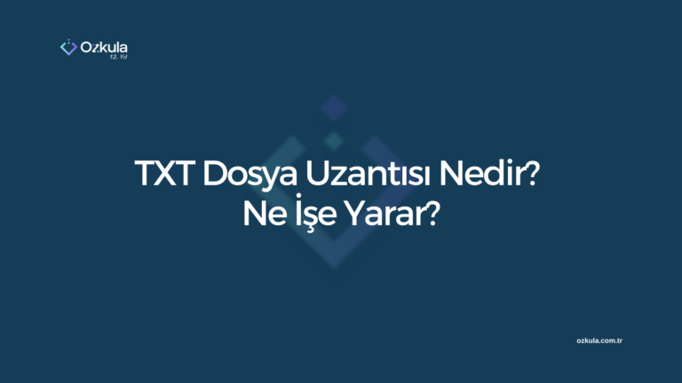 TXT Dosya Uzantısı Nedir? Ne İşe Yarar?