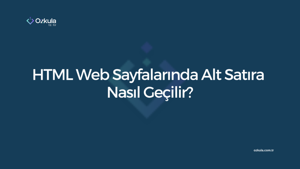 HTML Web Sayfalarında Alt Satıra Nasıl Geçilir?