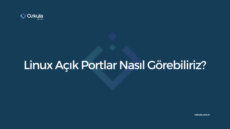 Linux Açık Portlar Nasıl Görebiliriz?