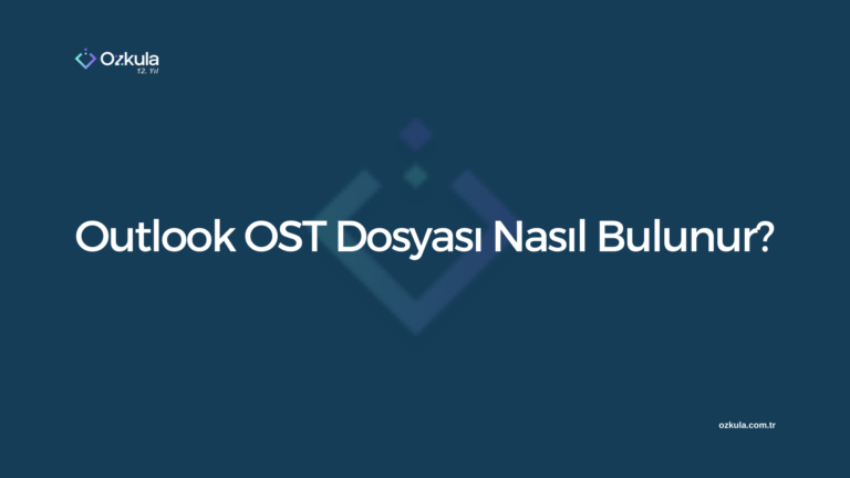 Outlook OST Dosyası Nasıl Bulunur?