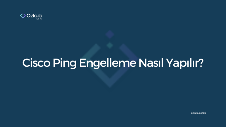Cisco Ping Engelleme Nasıl Yapılır?