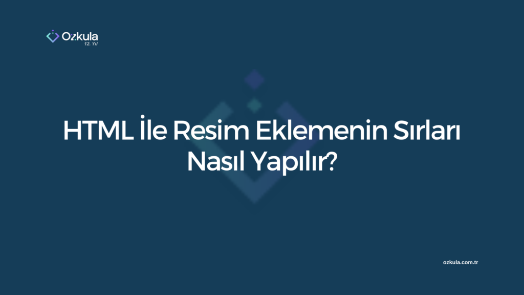 HTML İle Resim Eklemenin Sırları Nasıl Yapılır?