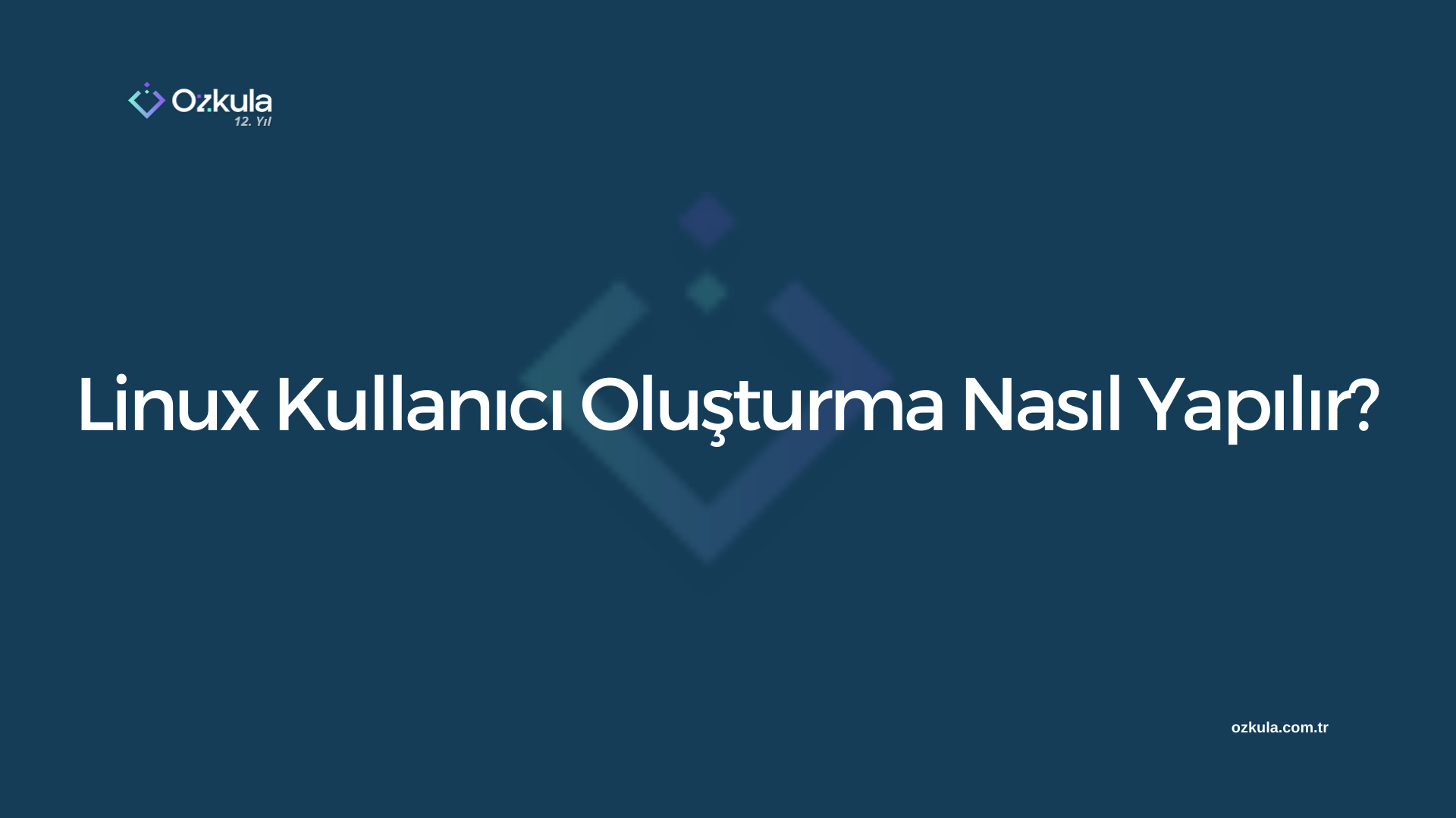 Linux Kullanıcı Oluşturma Nasıl Yapılır?