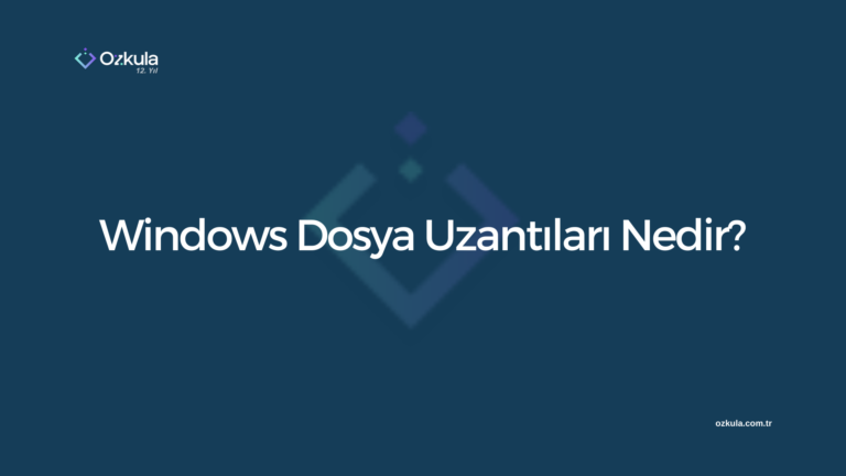 Windows Dosya Uzantıları Nedir?