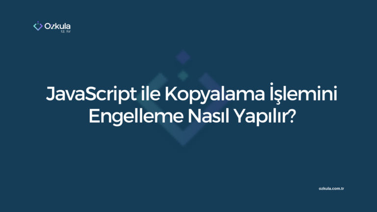 JavaScript ile Kopyalama İşlemini Engelleme Nasıl Yapılır?