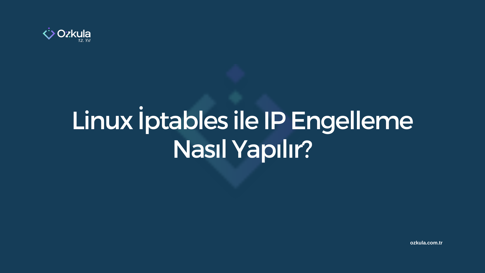 Linux İptables ile IP Engelleme Nasıl Yapılır?