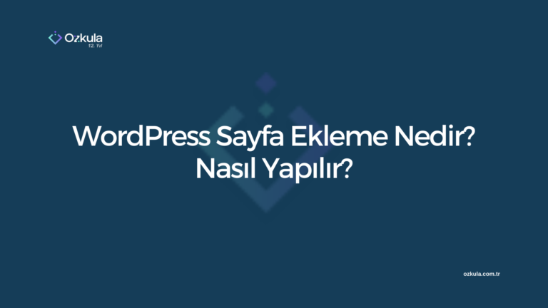 WordPress Sayfa Ekleme Nedir? Nasıl Yapılır?