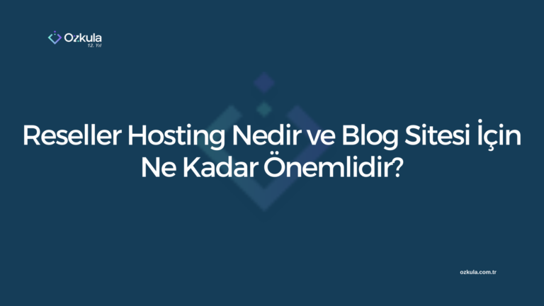 Reseller Hosting Nedir ve Blog Sitesi İçin Ne Kadar Önemlidir?