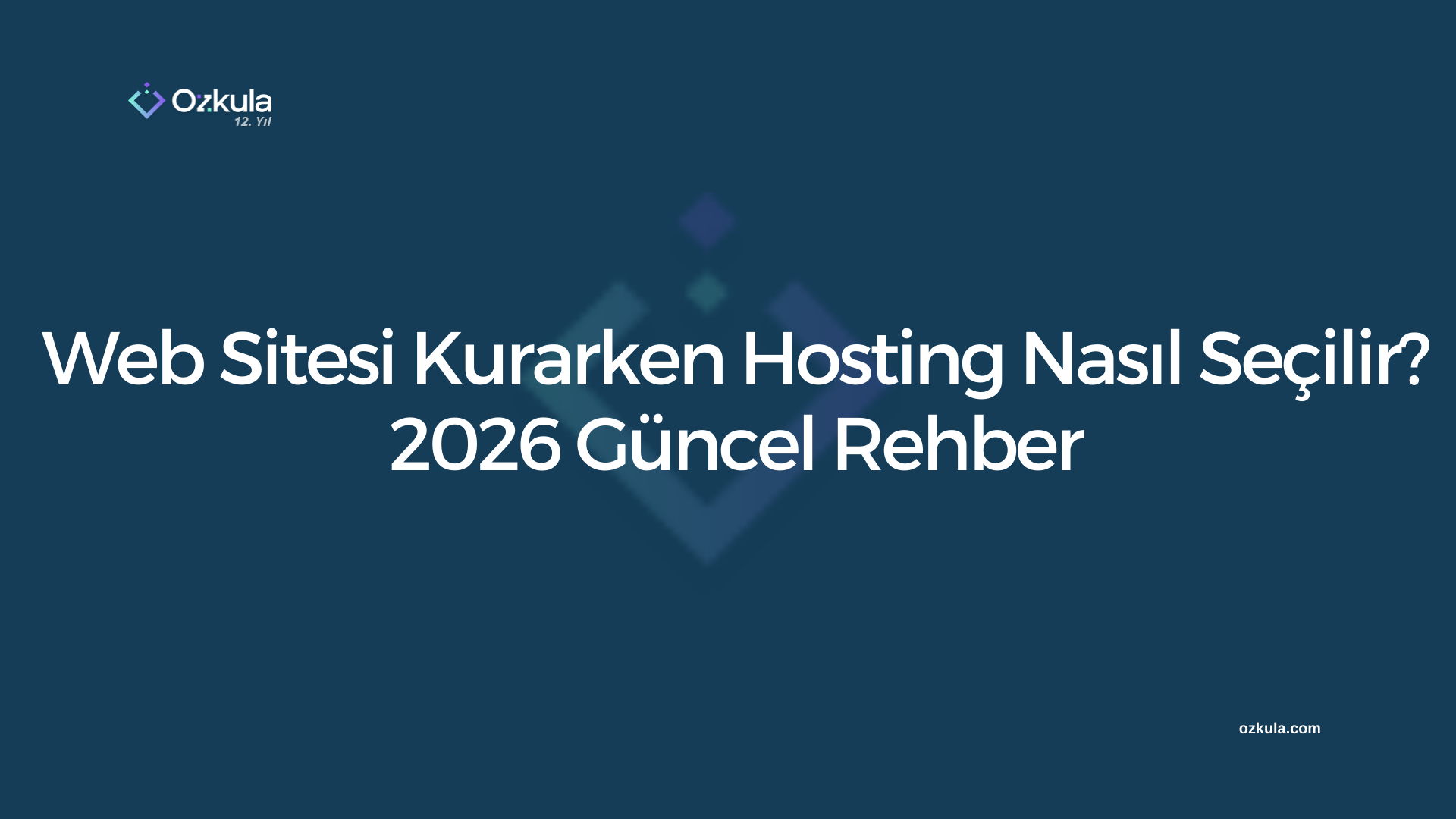 Web Sitesi Kurarken Hosting Nasıl Seçilir? 2026 Güncel Rehber