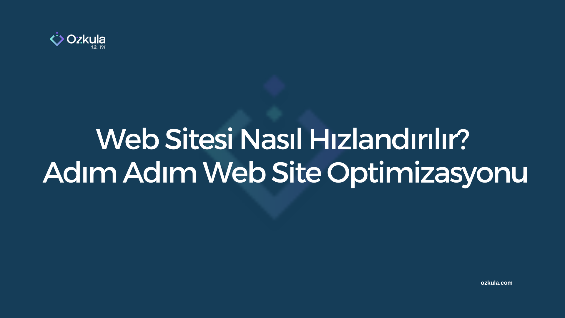Web Sitesi Nasıl Hızlandırılır? Adım Adım Web Site Optimizasyonu